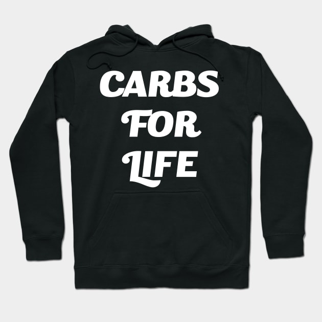 Carbs for Life Hoodie by Big Sexy Tees